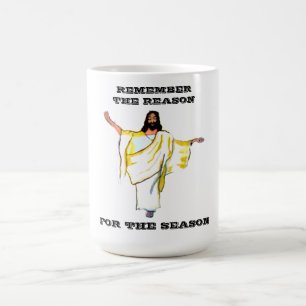 REMEMBER THE REASON, FOR THE SEASON,JESUS  COFFEE MUG
