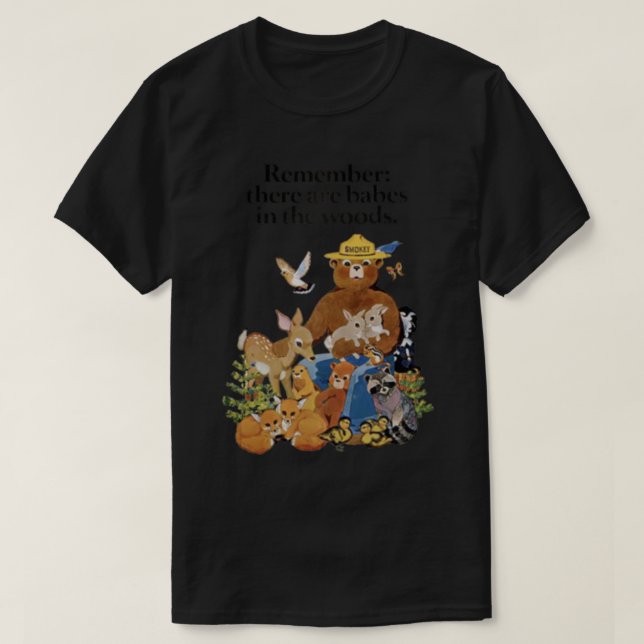 Remember There Are Babes In The Woods Classic T-Sh T-Shirt (Design Front)