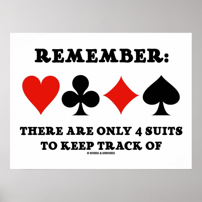 Remember: There Are Only 4 Suits To Keep Track Of Poster (Front)