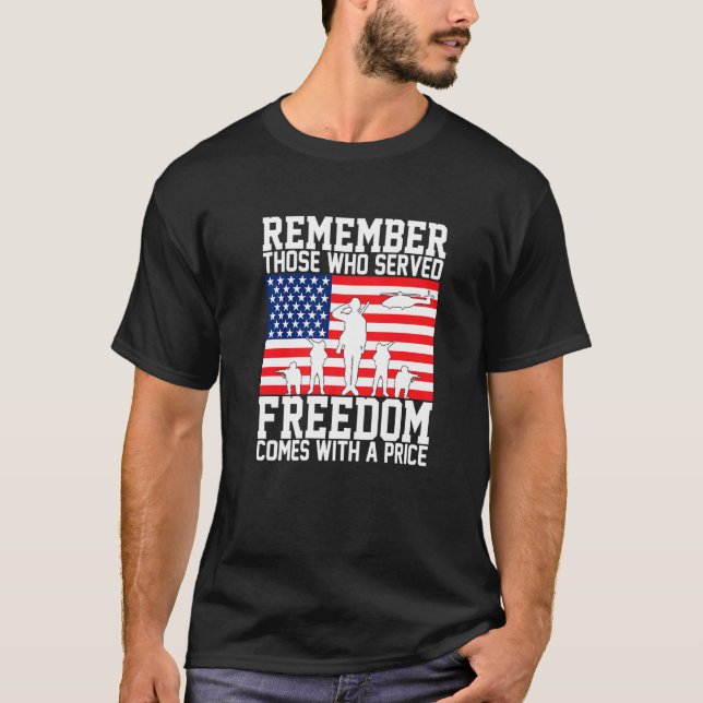 Remember Those Who Served Freedom Comes With A Pri T-Shirt (Front)