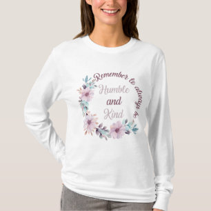Remember to always be humble and kind T-Shirt