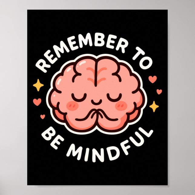 Remember To Be Mindful Cute Healthy Brain Theme Lo Poster (Front)