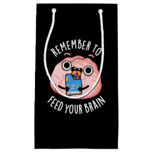 Remember To Feed Your Brain Anatomy Pun Dark BG Small Gift Bag