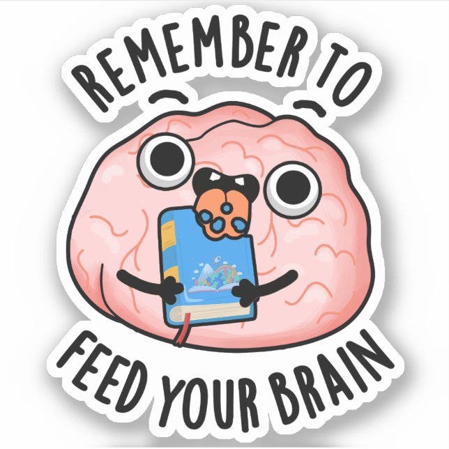 Remember To Feed Your Brain Funny Anatomy Pun  (Front)
