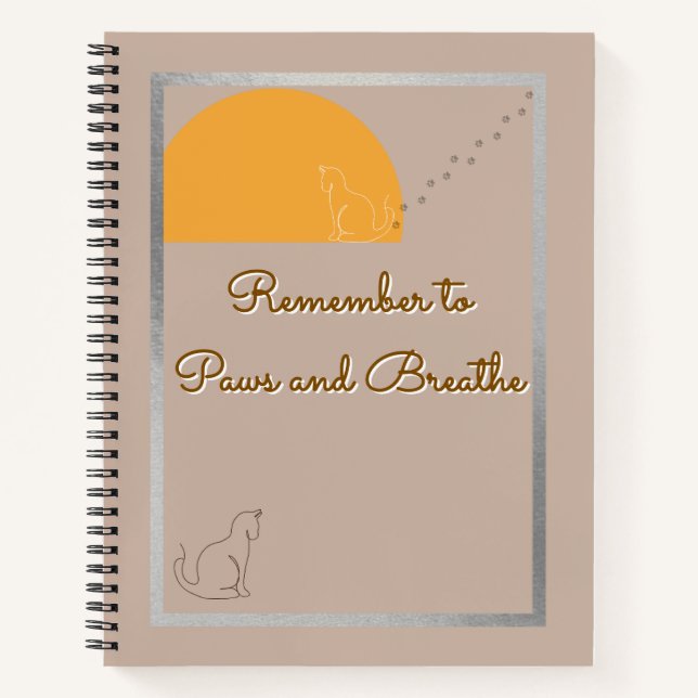 Remember to Paws and Breathe Spiral Notebook (Front)