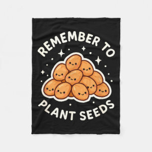 Remember To Plant Seeds Gardening Theme Cute  Fleece Blanket