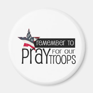Remember to pray for our troops magnet