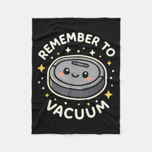 Remember To Vacuum Cute Robot Vacuum Character Fleece Blanket