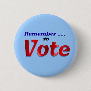 Remember to Vote 6 Cm Round Badge