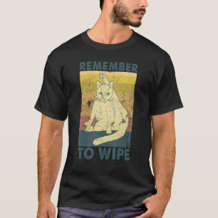 Remember To Wipe  Cats Licking T-Shirt