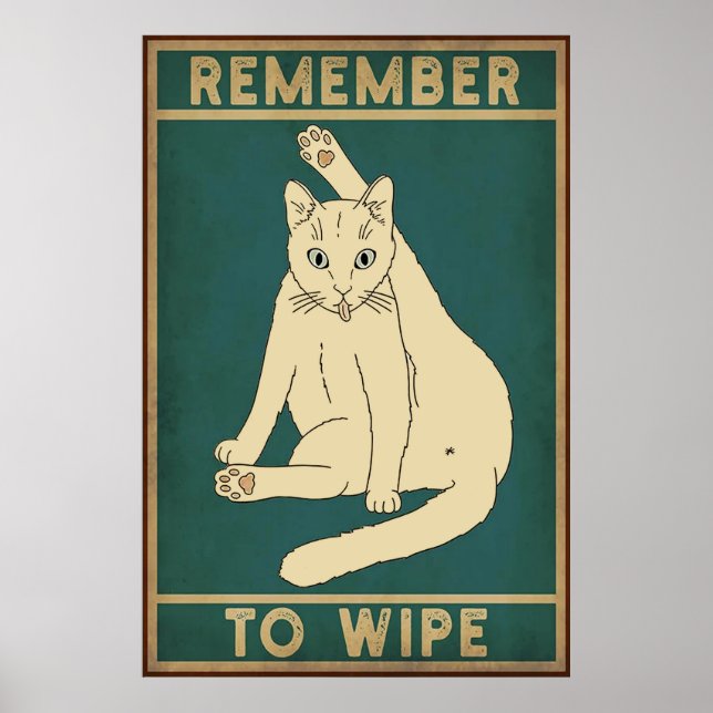 Remember To Wipe Funny Cat Poster (Front)