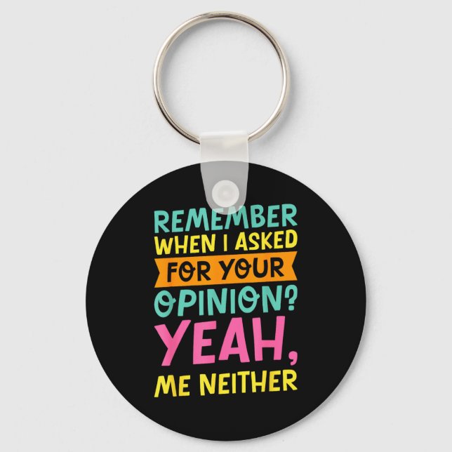 Remember When I Asked For Your Onion, Funny Humor  Key Ring (Front)