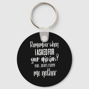 Remember When I Asked Your Onion, Sarcastic Quote Key Ring