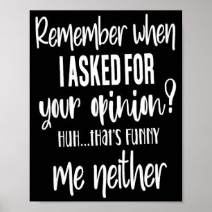 Remember When I Asked Your Onion, Sarcastic Quote Poster