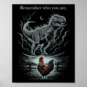 Remember Who Are You Dinosaur Chicken Funny Inspir Poster