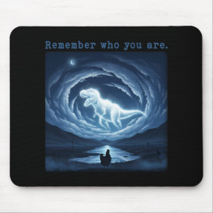 Remember Who Are You Dinosaur Chicken Inspire Mouse Pad