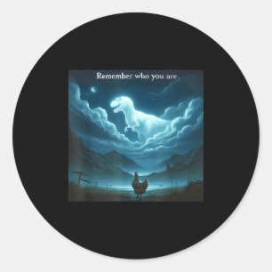 Remember Who You Are Chicken  Classic Round Sticker