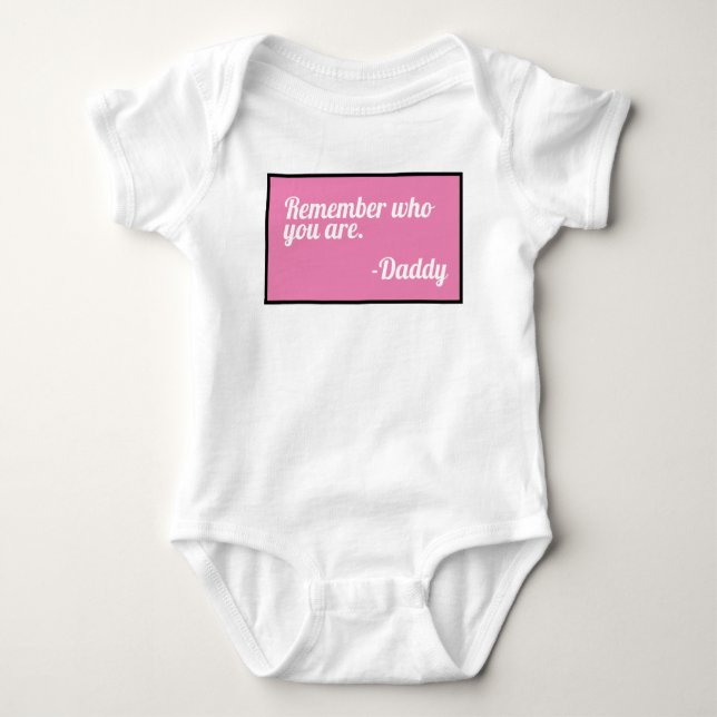 “Remember who you are” for baby girl Bodysuit (Front)