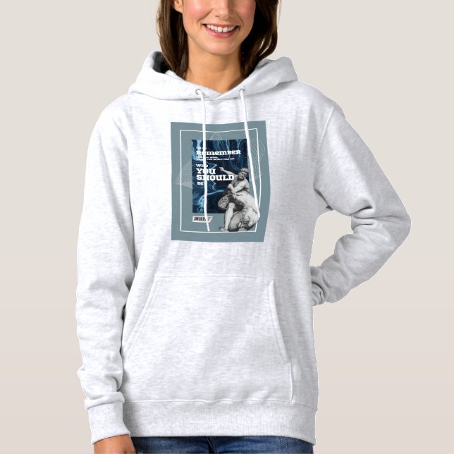 Remember Who You Were Authentic Quote hoodie  (Front)