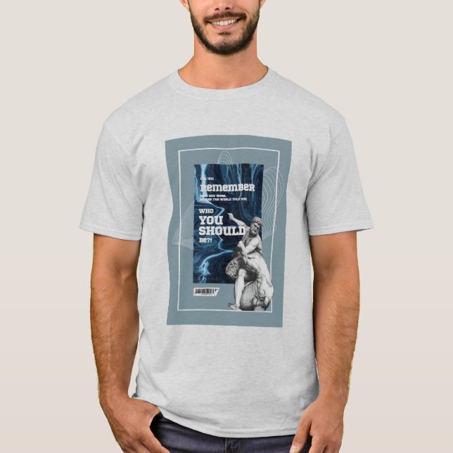 Remember Who You Were Authentic Quote T-Shirt (Front)