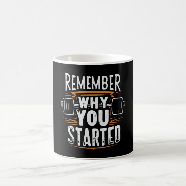 Remember Why you Started Coffee Mug (Center)