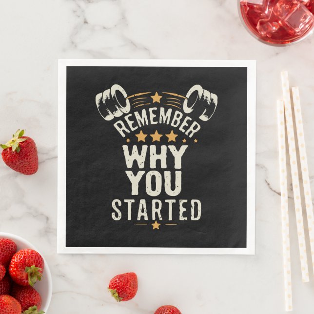 Remember Why You Started. Gym Motivational Napkin (Insitu)
