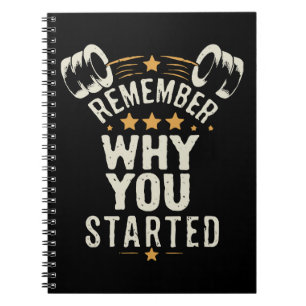Remember Why You Started. Gym Motivational Notebook