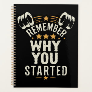 Remember Why You Started. Gym Motivational Planner