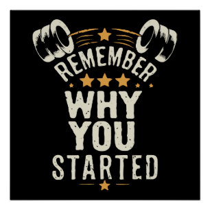 Remember Why You Started. Gym Motivational Poster