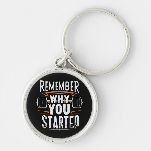 Remember Why you Started Key Ring (Front)