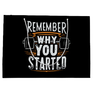 Remember Why you Started Large Gift Bag