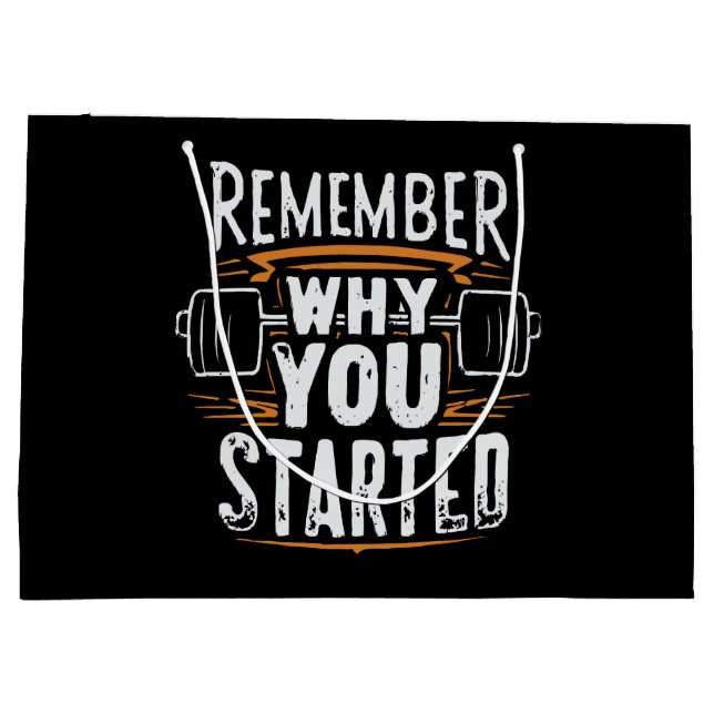 Remember Why you Started Large Gift Bag (Back)
