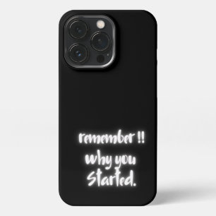 Remember Why You Started Minimal Black Quote  iPhone 13 Pro Case