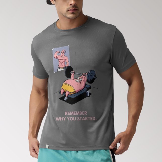 Remember Why You Started Motivational patrick T-Shirt (Creator Uploaded)