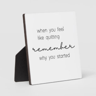 Remember why you started Office Desk Sign Plaque