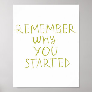Remember Why You Started Sticker Poster