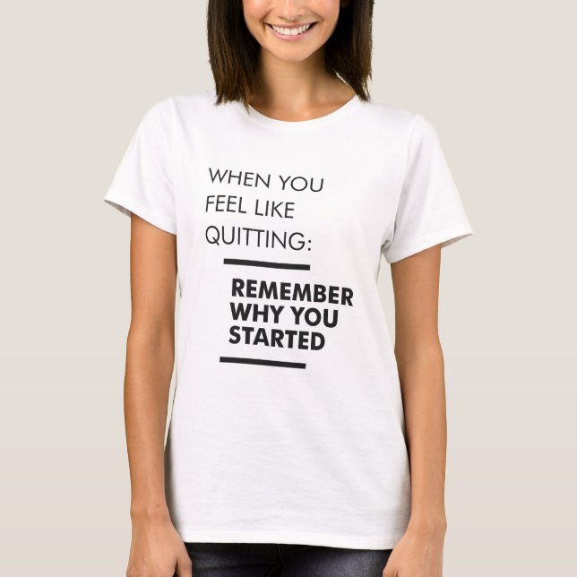 Remember Why You Started - Workout Inspirational T-Shirt (Front)