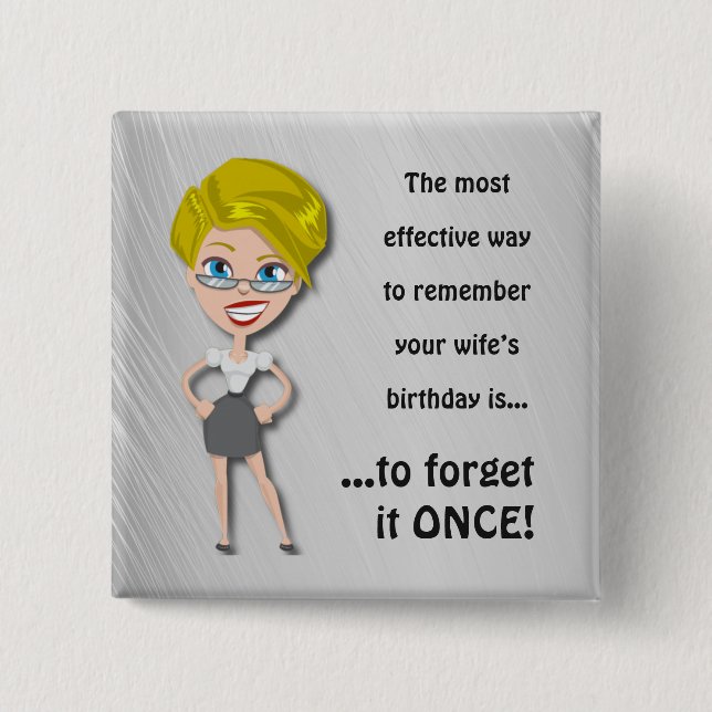 Remember wife's birthday, funny quote 15 cm square badge (Front)