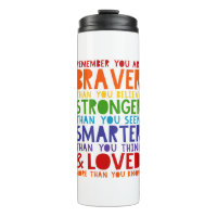 Remember You Are Braver, Stronger, Smarter, Loved