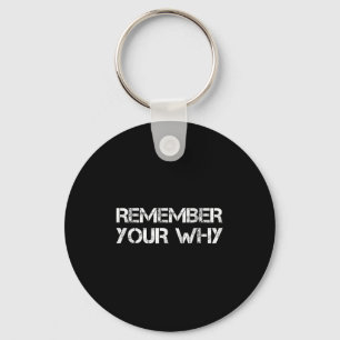 Remember Your Why  Key Ring