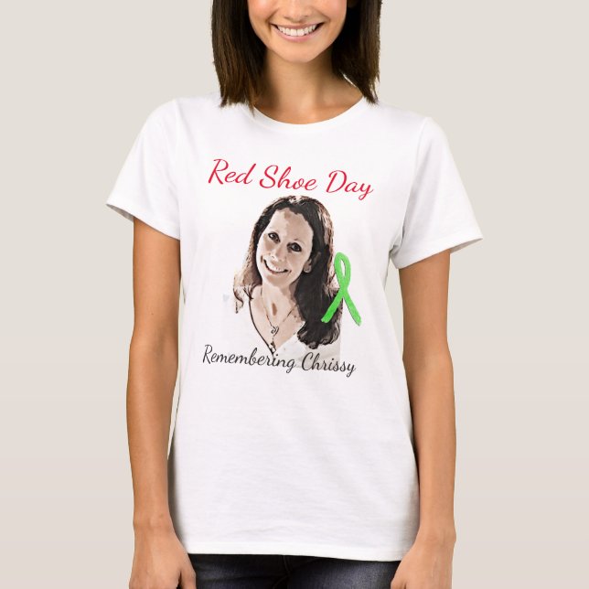 Remembering Chrissy for  Red Shoe Day T-Shirt (Front)