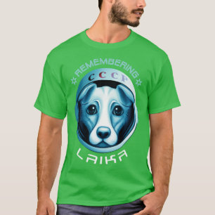 Remembering Laika T-Shirt