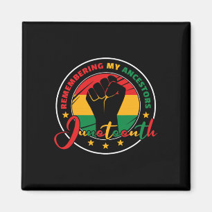 Remembering My Ancestors - Juneteenth Magnet