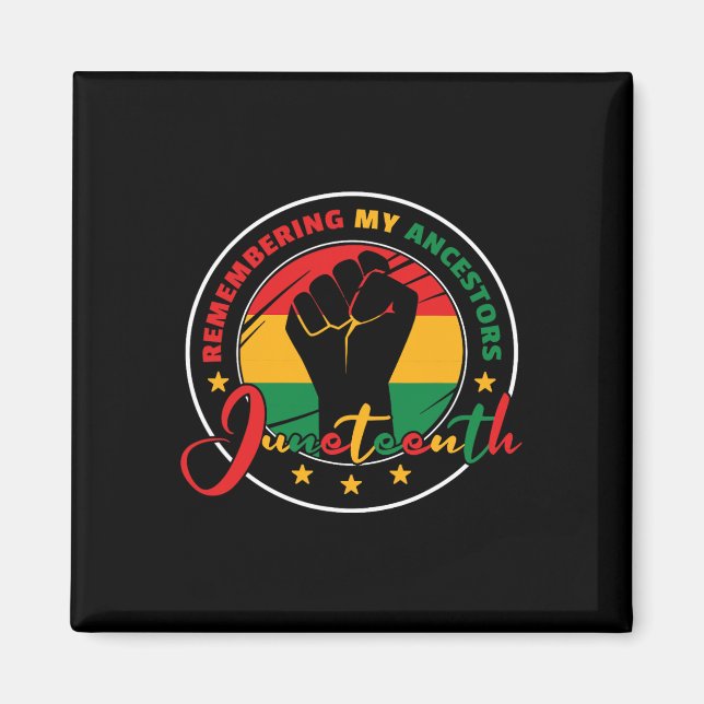 Remembering My Ancestors - Juneteenth  Magnet (Front)