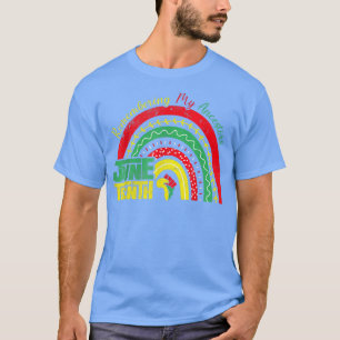 Remembering My Ancestors Juneteenth Rainbow Freedo T-Shirt