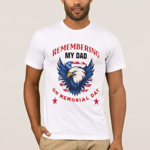 Remembering My Dad (or Mum, etc.) on Memorial Day T-Shirt
