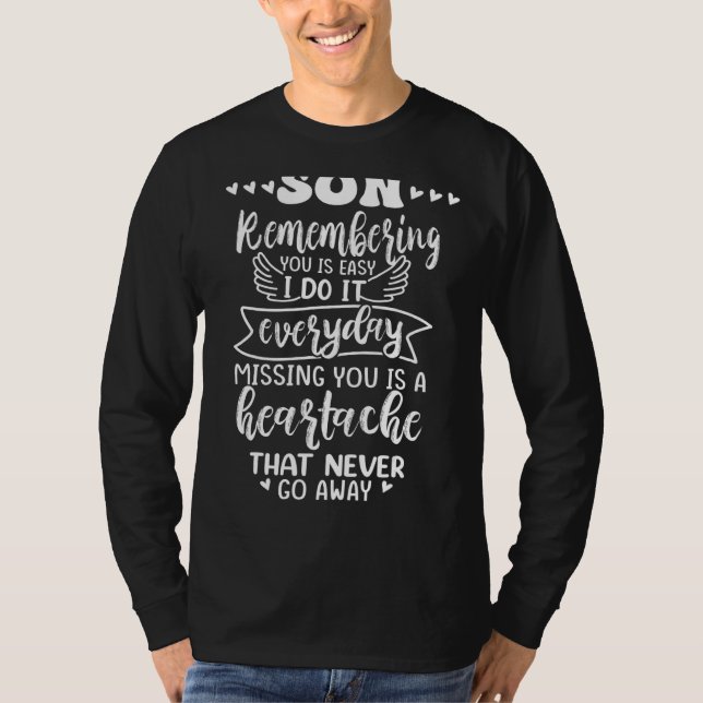 Remembering My Son Everyday Missing You Is A Heart T-Shirt (Front)