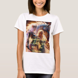 “Remembering Who on Earth You Are: The Warrior”: T-Shirt