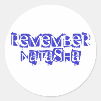 RememberNatasha Classic Round Sticker