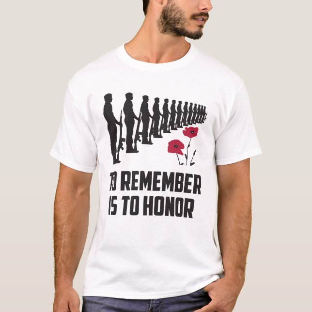 Remembrace Day- To Remember Is To Honour Veterans  T-Shirt (Front)